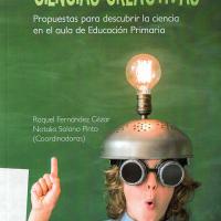 CIENCIAS CREACTIVAS. Propuestas para descubrir la ciencia en el aula de Educación Primaria.